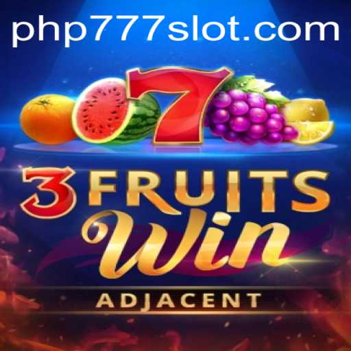 Discover the Exciting World of 3FruitsWin and the Keyword Advantage of PHP777