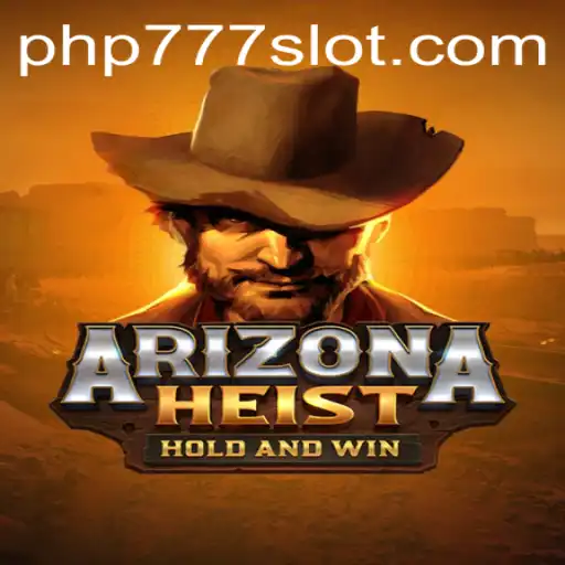 Master the Art of Thrilling Heists in ArizonaHeist with PHP777