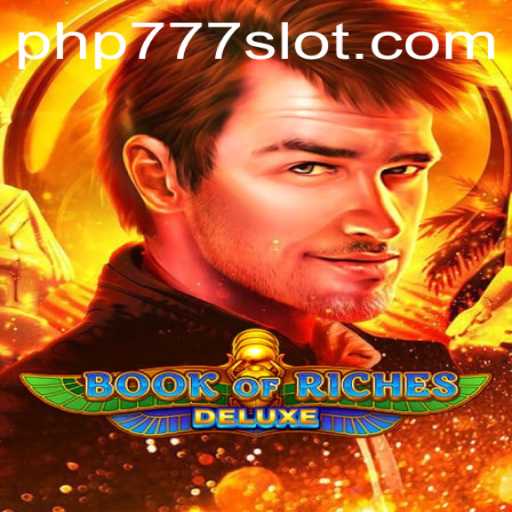 Discover the Thrilling World of BookofRichesDeluxe with PHP777