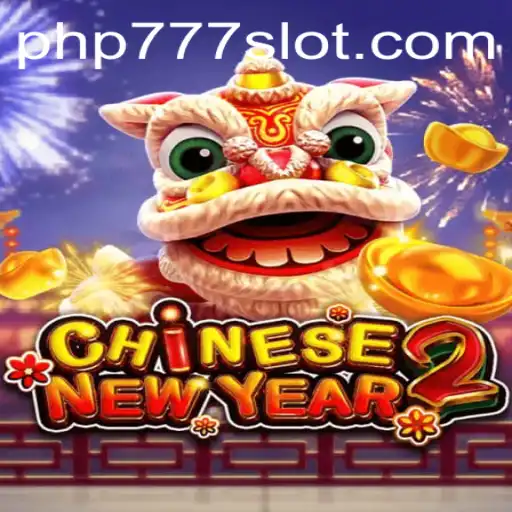 Experience the Festive Thrills of CHINESENEWYEAR2 with PHP777