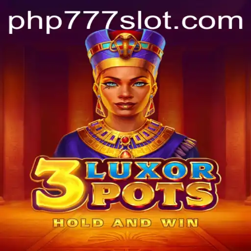 Discovering the Thrills of 3LuxorPots: A Guide to Gameplay and Winning