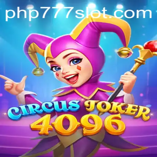 Experience the Thrills of CircusJoker4096: A Blend of Tradition and Modern Gaming
