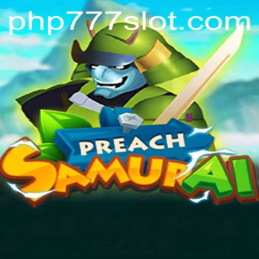 PreachSamurai: A New Era in Gaming with PHP777