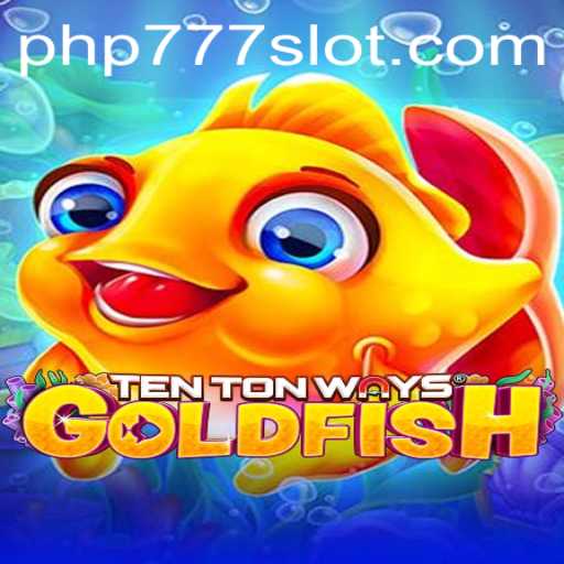 Dive into the World of TenTonWaysGoldfish: Unveiling the Secrets of Excitement with PHP777